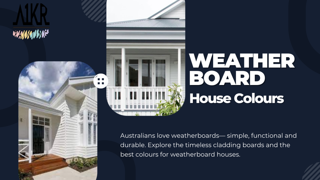 Weatherboard House Colours: Top Choices for a Timeless Appeal | 1 | A One Korean Painting Weatherboard House Colours