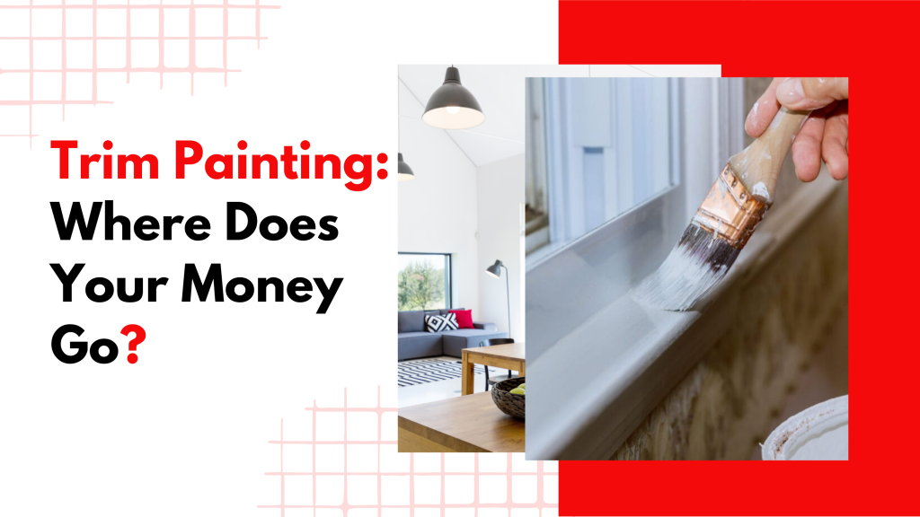 Why is Painting Trim More Expensive | 1 | A One Korean Painting Trim Painting