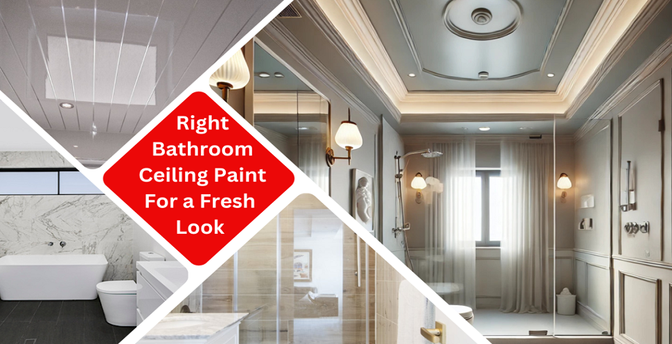 Choosing the Right Bathroom Ceiling Paint for a Fresh Look