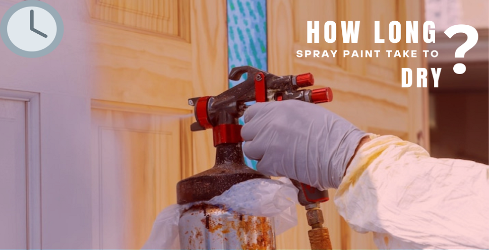 How Long Really Does Spray Paint Take to Dry?